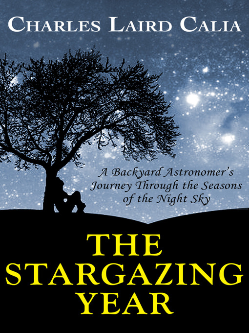Title details for The Stargazing Year by Charles Laird Calia - Available